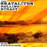 The Skatalites - Rolling Steady (reissue 2007 Motion Records) '1983