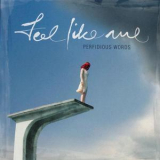 Perfidious Words - „Feel Like Me“ '2009