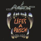 Raven - Life's A Bitch '1987