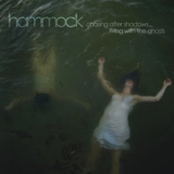 Hammock - Chasing After Shadows...Living with the Ghosts (Re-issue 2013, Limited Edition, 2CD) '2010