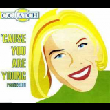C.C.Catch - Cause You Are Young [CDS] '2001