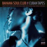 The Bahama Soul Club - The Cuban Tapes '2013