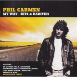 Phil Carmen - My Way - Hits & Rarities '2007