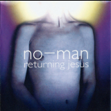 No-man - Returning Jesus '2001