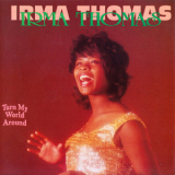 Irma Thomas - Turn My World Around '1973