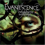 Evanescence - Anywhere But Home '2004