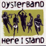 Oysterband - Here I Stand '1999