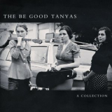 The Be Good Tanyas - A Collection (2000 - 2012) '2012