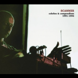  Scanner - Colofon & Compendium 1991-1994 '2012