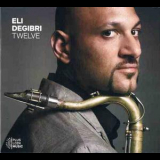 Eli Degibri - Twelve '2013