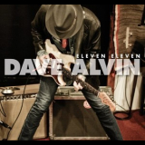 Dave Alvin - Eleven Eleven '2011