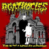 Agathocles - This Is Not A Threat, It's A Promise '2010