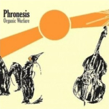 Phronesis - Organic Warfare '2007