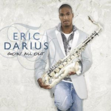 Eric Darius - Goin' All Out '2008