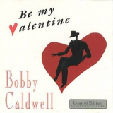 Bobby Caldwell - Be My Valentine '2001