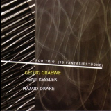 Georg Graewe, Kent Kessler, Hamid Drake - For Trio (16 Fantasiestucke) '2004