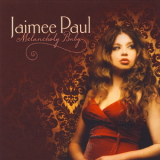 Jaimee Paul - Melancholy Baby '2011