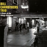 Bill Carrothers - A Night At The Village Vanguard - First Set '2011