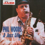 Phil Woods - A Jazz Life '1992