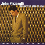 John Pizzarelli - Our Love Is Here To Stay '1997