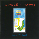 The Lounge Lizards - Berlin 1991 Part I '1991