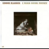 Eddie Harris - I Need Some Money (remastered 1998) '1975