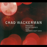 Chad Wackerman - Dreams, Nightmares And Improvisations '2012