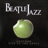 Beatlejazz - Another Bite Of The Apple '2001