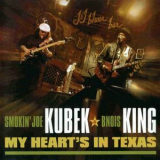 Smokin' Joe Kubek & Bnois King - My Heart's In Texas '2006