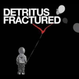 Detritus - Fractured '2007