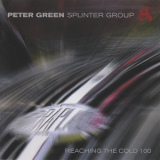 Peter Green Splinter Group - Reaching The Cold 100 '2003