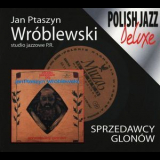 Jan Ptaszyn Wroblewski - Sprzedawcy Glonow '1973