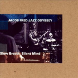 Jacob Fred Jazz Odyssey - Slow Breath Silent Mind '2003