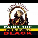 George Clinton - Paint The White House Black [CDS] '1993