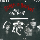 Beasts Of Bourbon - The Low Road '1991