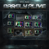 Barely Alive - We Are Barely Alive '2015