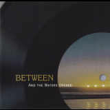 Between - And The Waters Opened '1976