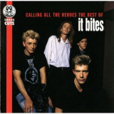 It Bites - Calling All The Heroes - The Best Of It Bites '1995