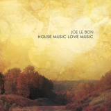 Joe Le Bon - House Music Love Music '2015