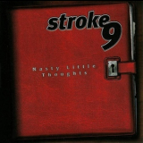 Stroke 9 - Nasty Little Thoughts '1999