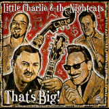 Little Charlie & The Nightcats - That's Big! '2002