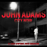 John Adams - City Noir & Saxophone Concerto '2014