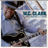 W.C. Clark - From Austin With Soul '2002