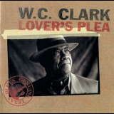W.C. Clark - Lover's Plea '1998