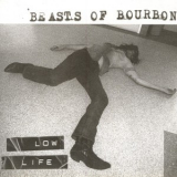 Beasts Of Bourbon - Low Life '2005