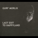 Gurf Morlix - Last Exit To Happyland '2009