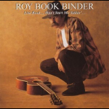 Roy Book Binder - Live Book... Don't Start Me Talkin'... '1994