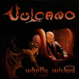 Vulcano - Wholly Wicked '2014