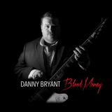 Danny Bryant - Blood Money '2016