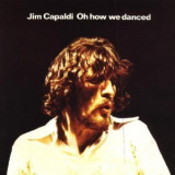 Jim Capaldi - Oh How We Danced '1972